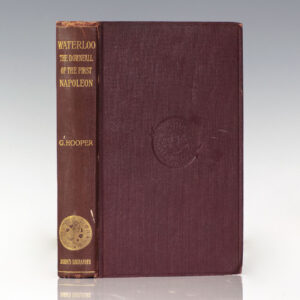 Waterloo: The Downfall of the First Napoleon: A History of the Campaign of 1815.