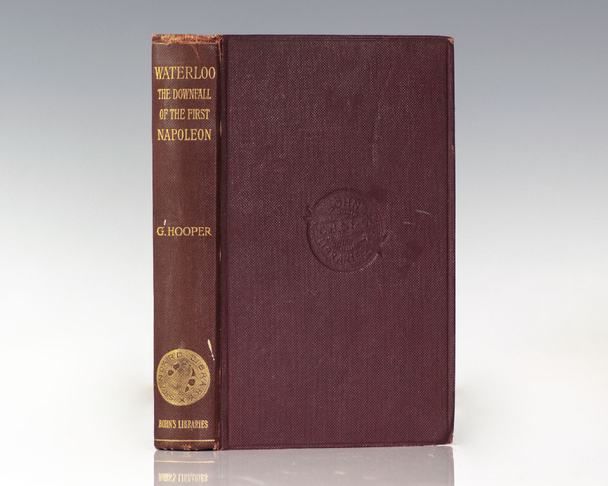 Waterloo: The Downfall of the First Napoleon: A History of the Campaign of 1815.