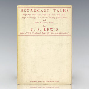 Broadcast Talks: Reprinted with Some Alterations from Two Series of Broadcast Talks (Right and Wrong: A Clue to the Meaning of the Universe and What Christians Believe) Given in 1941 and 1942.