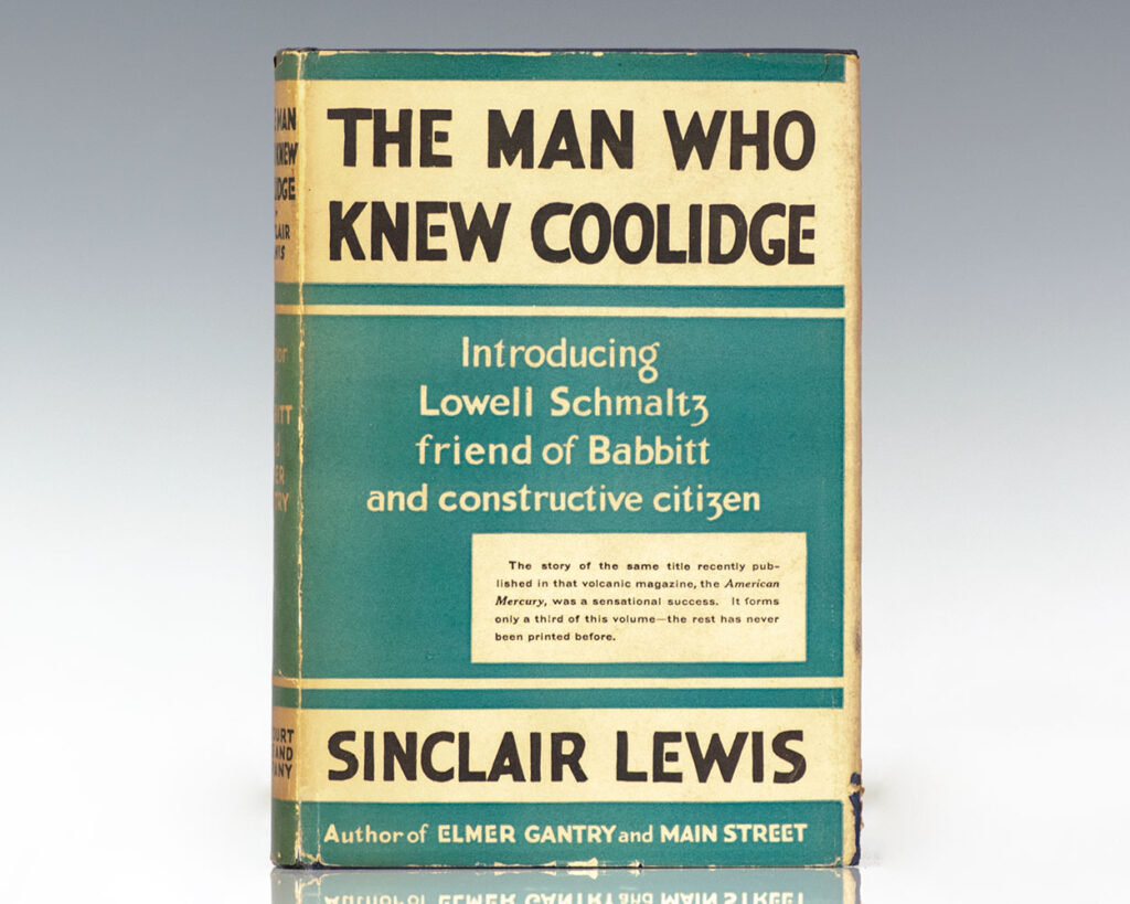 The Man Who Knew Coolidge. Being the Soul of Lowell Schmaltz, Constructive and Nordic Citizen.