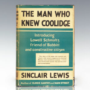 The Man Who Knew Coolidge. Being the Soul of Lowell Schmaltz, Constructive and Nordic Citizen.