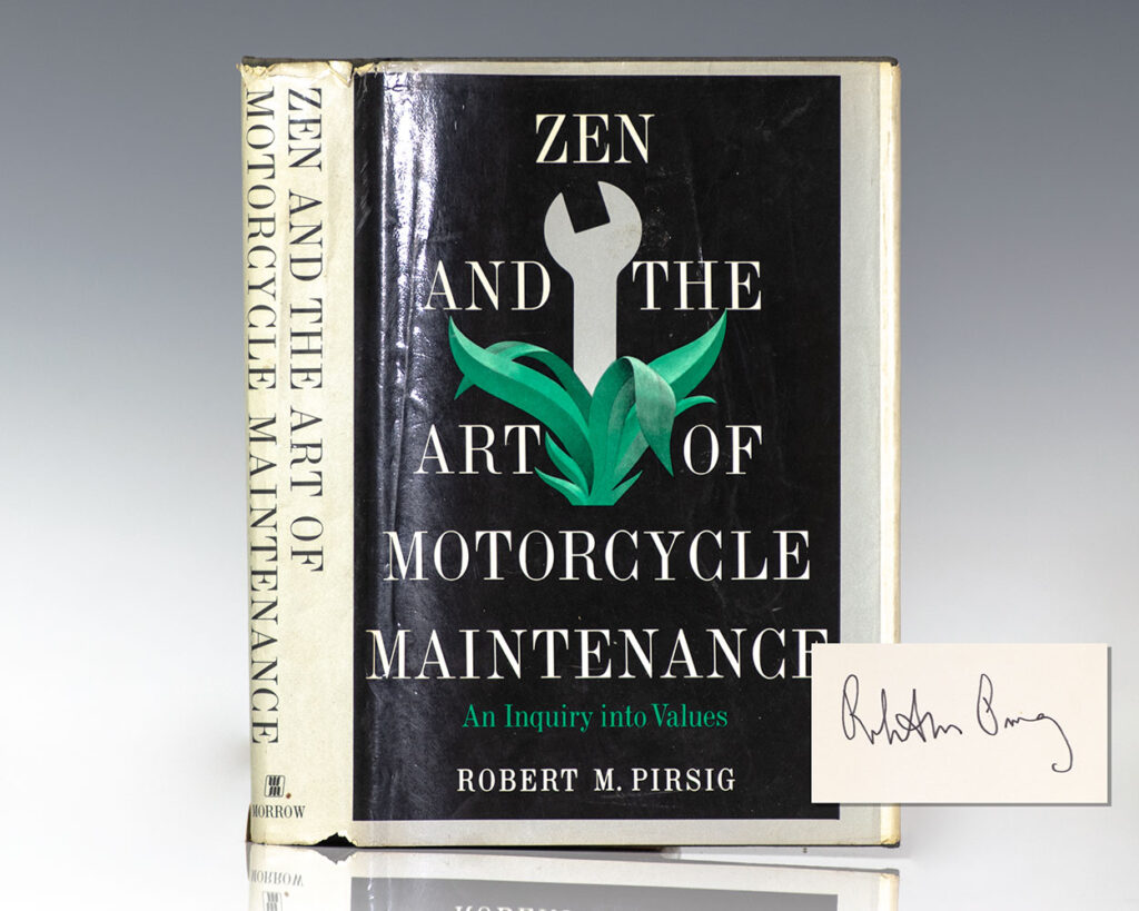 Zen and the Art of Motorcycle Maintenance: An Inquiry into Values.
