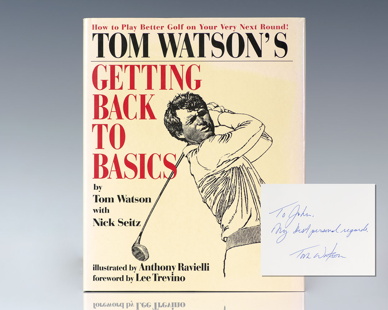Tom Watson's Getting Back to Basics: How to Play Better Golf on Your Very Next Round!
