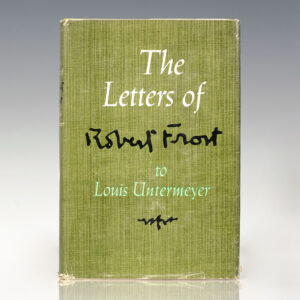 The Letters of Robert Frost to Louis Untermeyer.