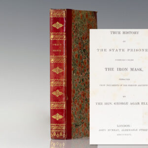 The True History of the State Prisoner, Commonly Called The Iron Mask, Extracted from Documents in the French Archives.