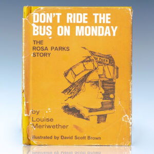 Don't Ride the Bus on Monday: The Rosa Parks Story.