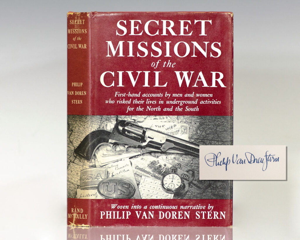 Secret Missions of the Civil War: First-hand Accounts by Men and Women Who Risked Their Lives in Underground Activities for the North and South.