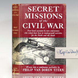 Secret Missions of the Civil War: First-hand Accounts by Men and Women Who Risked Their Lives in Underground Activities for the North and South.