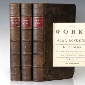 The Works of John Locke [Including: An Essay Concerning Human Understanding, Some Thoughts Concerning Education, Some Considerations of the Consequences of Lowering the Interest, and Raising the Value of Money, An Essay for the Amendment of the Silver Coin, Some Thoughts Concerning Education, Etc.].