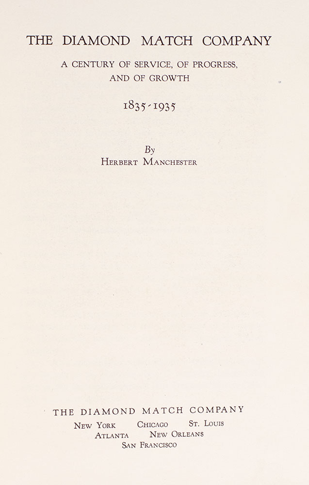 The Diamond Match Company: A Century of Service, of Progress, and of Growth 1835-1935.