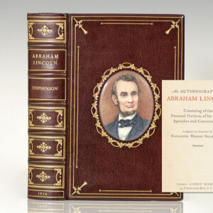 An Autobiography of Abraham Lincoln: Consisting of his Letters Speeches and Conversations.