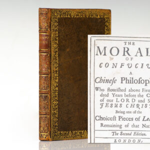 The Morals of Confucius A Chinese Philosopher, Who flourished above Five hundred Years before the Coming of our Lord and Saviour Jesus Christ. Being one of the Choicest Pieces of Learning Remaining in the Nation.