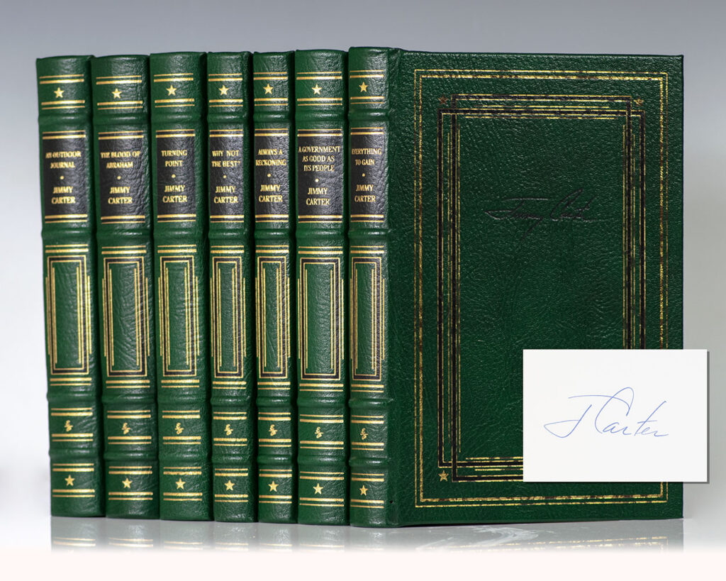 The Jimmy Carter Signed Library. Seven Volumes: Always a Reckoning and Other Poems; The Blood of Abraham; Turning Point; An Outdoor Journal; A Government as Good as its People; Why Not the Best?; Everything to Gain.
