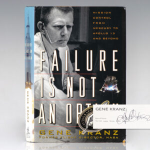 Failure Is Not An Option: Mission Control From Mercury to Apollo 13 and Beyond.