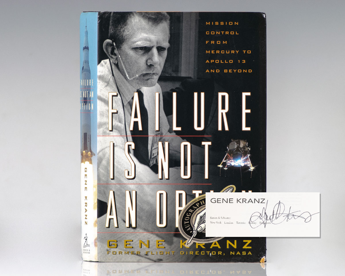 Failure Is Not An Option: Mission Control From Mercury to Apollo 13 and Beyond.