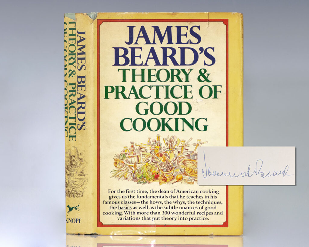 James Beard’s Theory and Practice of Good Cooking.