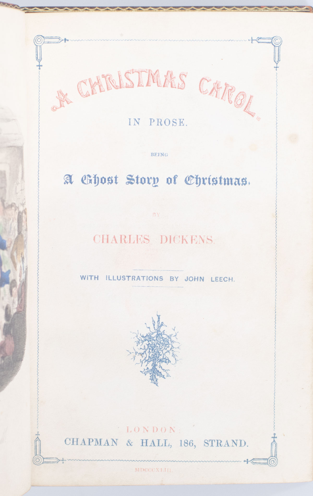 The Christmas Books: A Christmas Carol; The Chimes; The Battle of Life; Cricket on the Hearth; The Haunted Man and The Ghost’s Bargain.