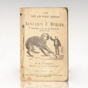 The Life and Public Services of Benjamin F. Butler, Major-General in the Army of the Republican Party.