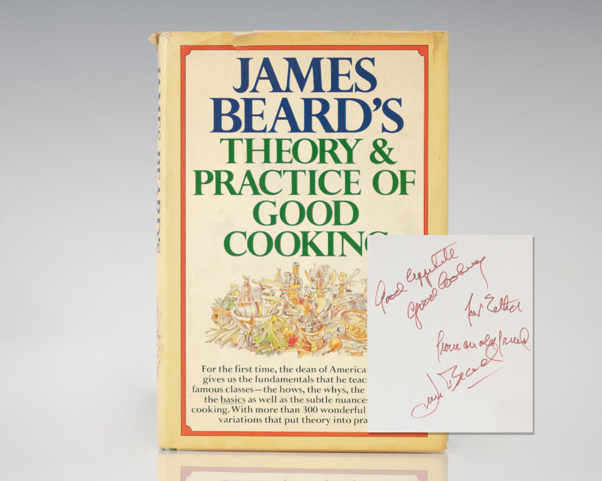 James Beard’s Theory and Practice of Good Cooking.