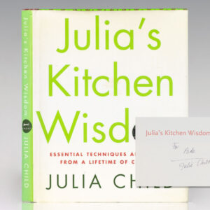 Julia's Kitchen Wisdom Essential Techniques And Recipes From A Lifetime Of Cooking.