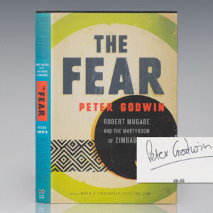 The Fear: Robert Mugabe and the Martyrdom of Zimbabwe.