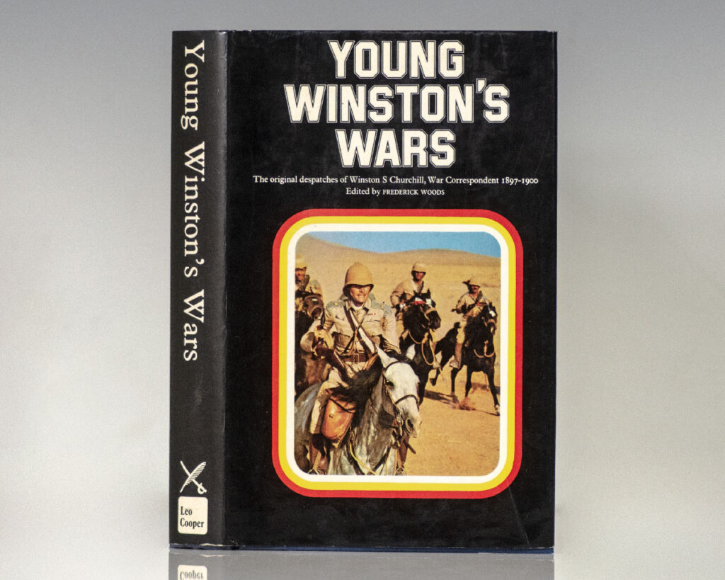 Young Winston’s Wars: The Original Despatches of Winston S. Churchill War Correspondent 1897-1900.