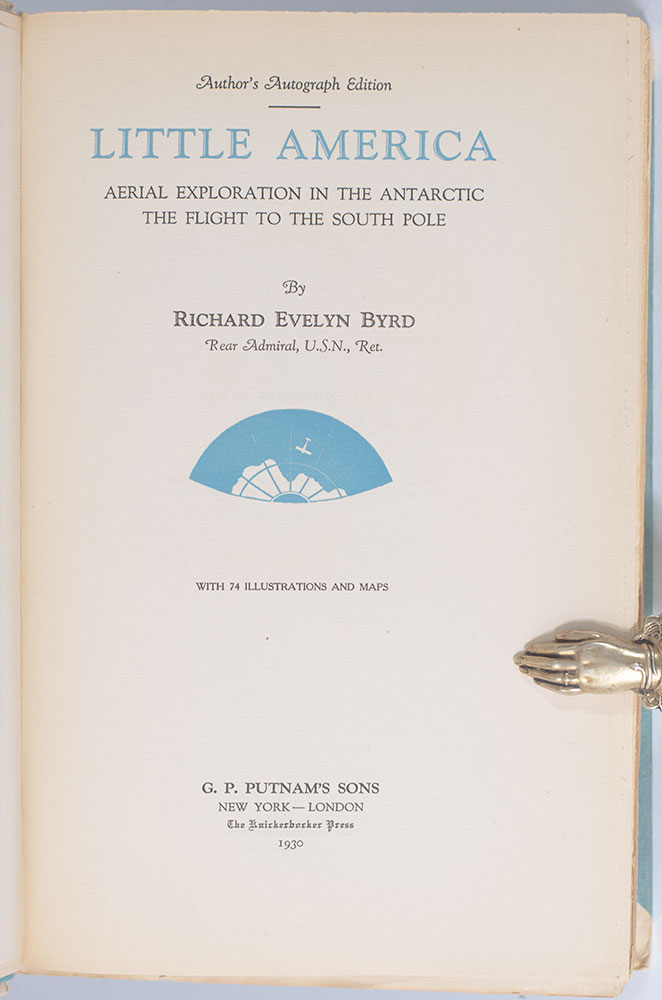 Little America: Aerial Exploration in the Antarctic The Flight to the South Pole.