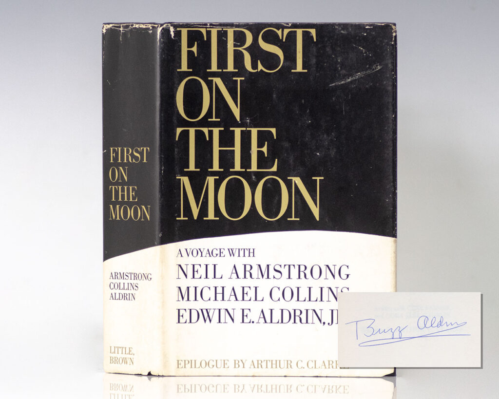 First On The Moon: A Voyage With Neil Armstrong, Michael Collins, Edwin E. Aldrin, Jr.