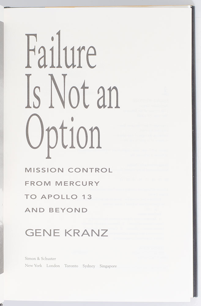 Failure Is Not An Option: Mission Control From Mercury to Apollo 13 and Beyond.