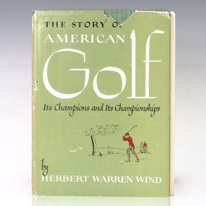 The Story of American Golf: Its Champions and Its Championships.
