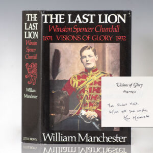 The Last Lion: Winston Spencer Churchill Visions of Glory, 1874-1932.