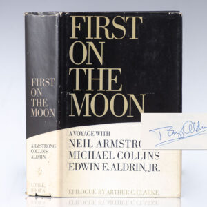 First On The Moon: A Voyage With Neil Armstrong, Michael Collins, Edwin E. Aldrin, Jr.