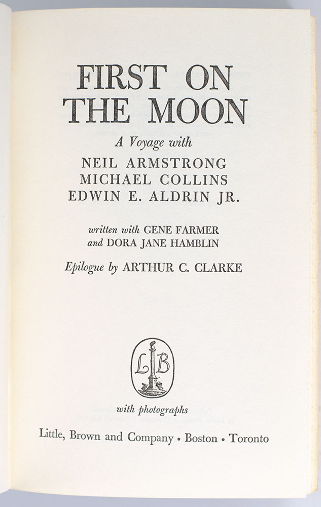 First On The Moon: A Voyage With Neil Armstrong, Michael Collins, Edwin E. Aldrin, Jr.