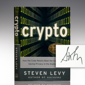 Crypto: How The Code Rebels Beat The Government-Saving Privacy In The Digital Age.