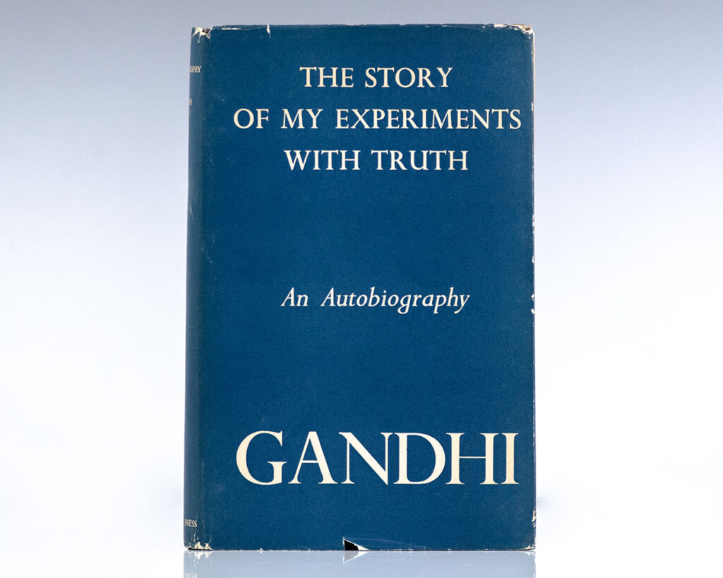 Gandhi An Autobiography: The Story of My Experiments With Truth.