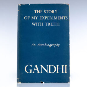 Gandhi An Autobiography: The Story of My Experiments With Truth.