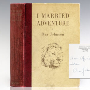 I Married Adventure: The Life and Adventures of Martin and Osa Johnson.
