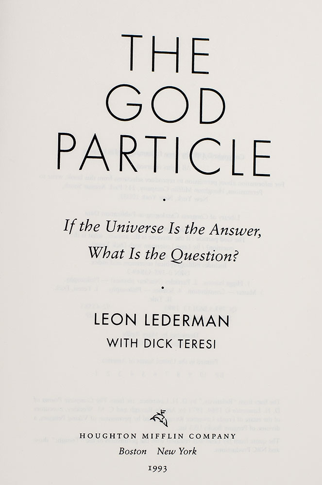 The God Particle: If the Universe Is the Answer, What Is the Question?