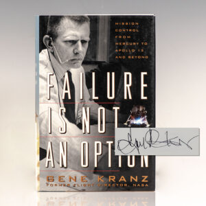 Failure Is Not An Option: Mission Control From Mercury to Apollo 13 and Beyond.