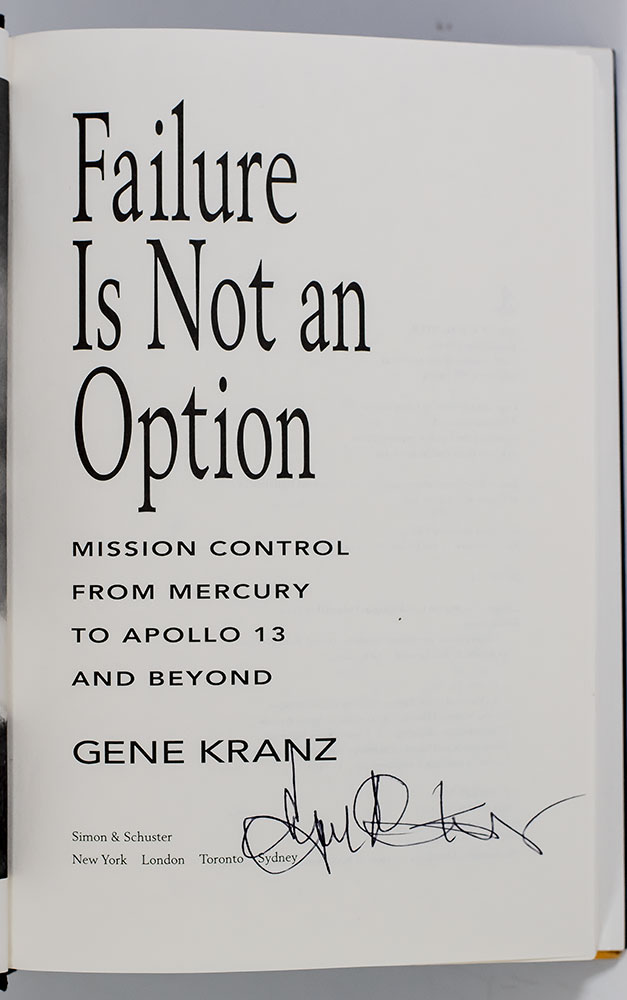 Failure Is Not An Option: Mission Control From Mercury to Apollo 13 and Beyond.