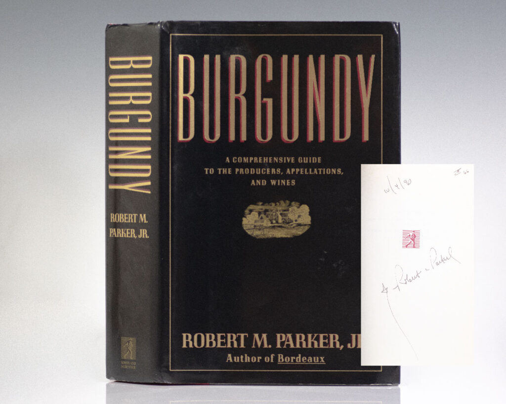 Burgundy: A Comprehensive Guide to the Producers, Appellations, and Wines.