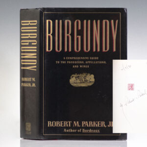 Burgundy: A Comprehensive Guide to the Producers, Appellations, and Wines.