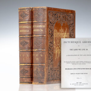 Picturesque America: Or, The Land We Live In. A Delineation by Pen and Pencil of The Mountains, Rivers, Lakes, Forest, Water-Falls, Shores, Cañons, Valleys, Cities, and Other Picturesque Features of Our Country.