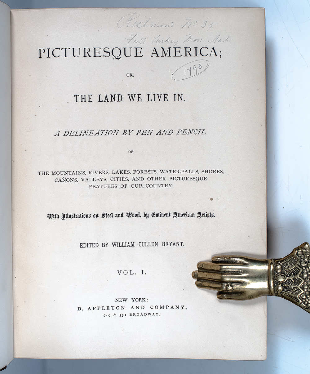 Picturesque America: Or, The Land We Live In. A Delineation by Pen and Pencil of The Mountains, Rivers, Lakes, Forest, Water-Falls, Shores, Cañons, Valleys, Cities, and Other Picturesque Features of Our Country.