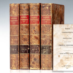 Memoir, Correspondence, and Miscellanies, from the Papers of Thomas Jefferson. Edited by Thomas Jefferson Randolph.