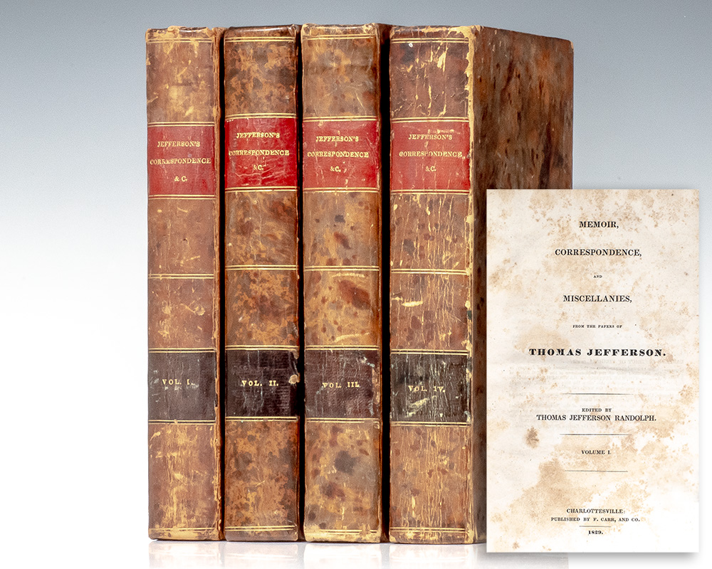 Memoir, Correspondence, and Miscellanies, from the Papers of Thomas Jefferson. Edited by Thomas Jefferson Randolph.
