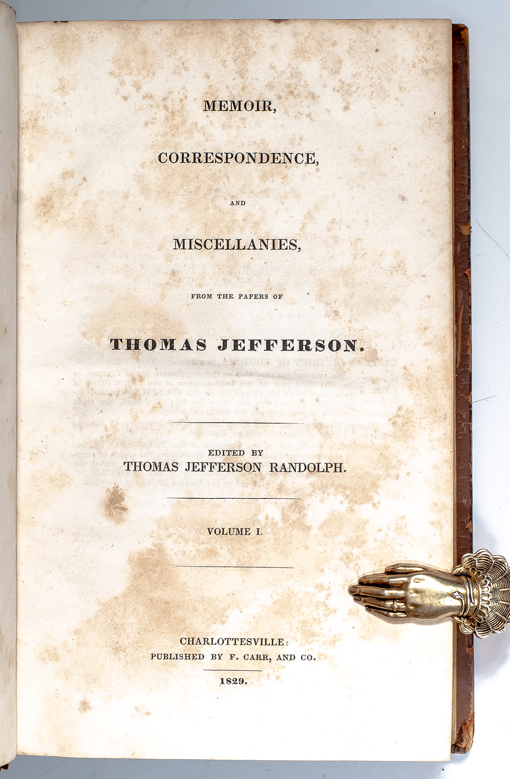 Memoir, Correspondence, and Miscellanies, from the Papers of Thomas Jefferson. Edited by Thomas Jefferson Randolph.