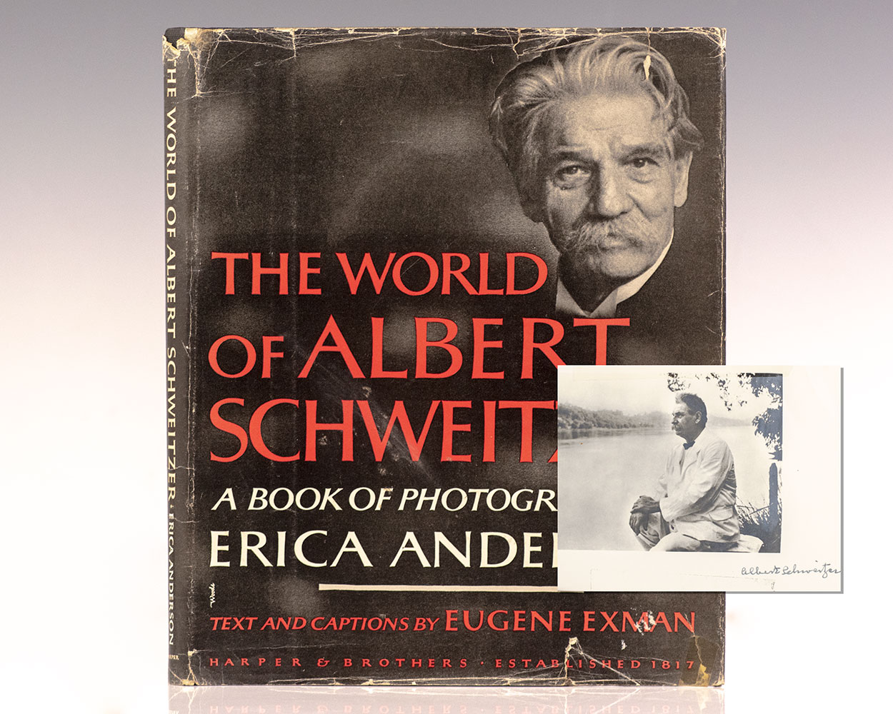The World of Albert Schweitzer: A Book of Photographs by Erica Anderson. [With] Albert Schweitzer Autograph Note and Signed Photograph.