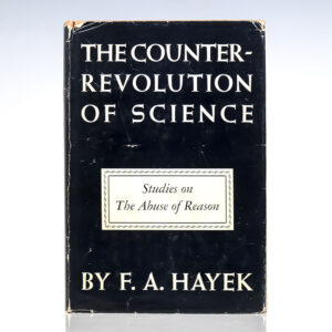 The Counter-Revolution of Science: Studies on the Abuse of Reason.
