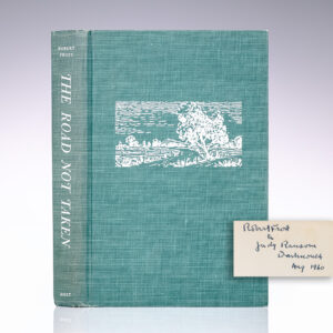 "Two roads diverged in a wood, and I took the one less traveled by, And that has made all the difference": The Road Not Taken; Inscribed by Robert Frost